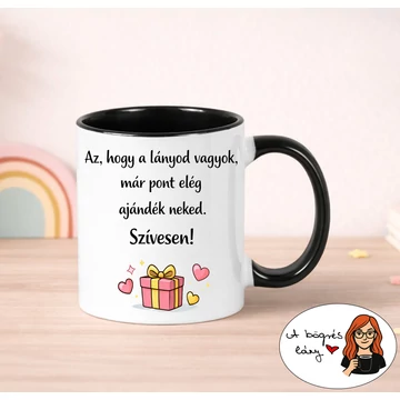 Az, hogy a lányod vagyok... bögre - színes belsővel - VÁLASSZ SZÍNT!