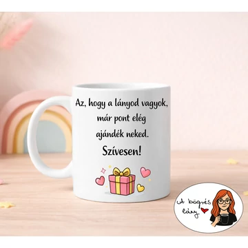Az, hogy a lányod vagyok... bögre