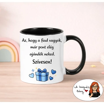 Az, hogy a fiad vagyok... bögre - színes belsővel - VÁLASSZ SZÍNT!