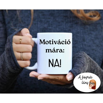 Motiváció mára bögre