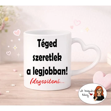 Téged szeretlek a legjobban! bögre - szívecskés füllel