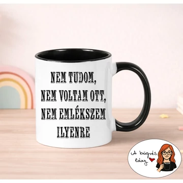 Nem tudom, nem voltam ott bögre - színes belsővel - VÁLASSZ SZÍNT!