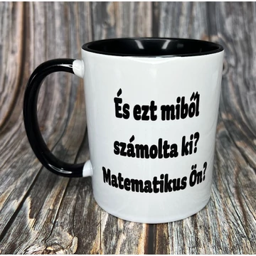 Matematikus ön? bögre - színes belsővel - VÁLASSZ SZÍNT!