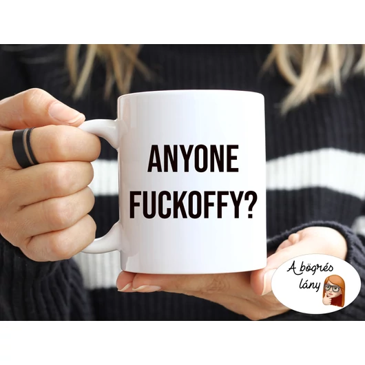 Anyone Fuckoffy? bögre