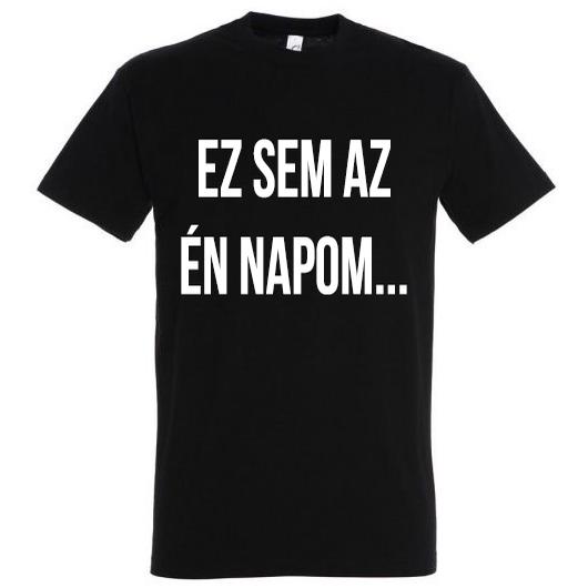 Ez sem az én napom póló