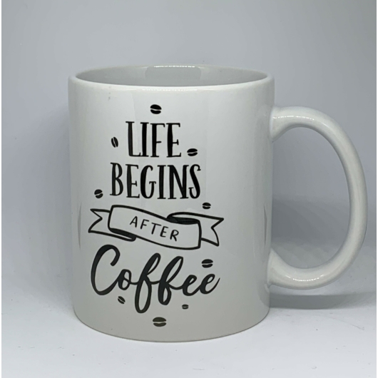 Life begins after coffee bögre