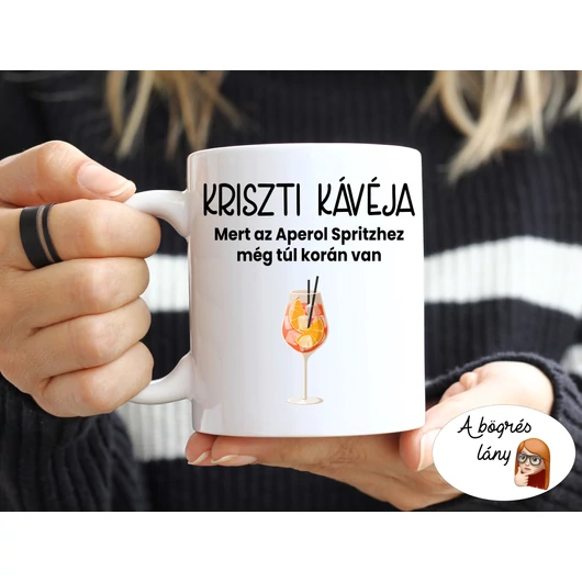 Aperol Spritzhez még korán van bögre - bármilyen névvel rendelhető