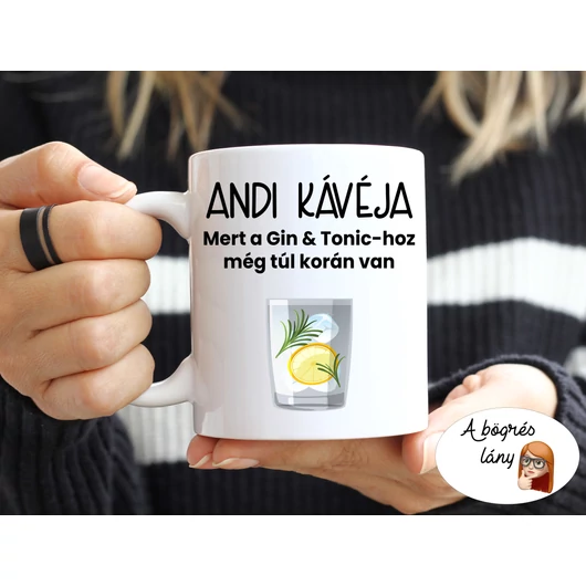 Gin&Tonic-hoz még korán van bögre - bármilyen névvel rendelhető