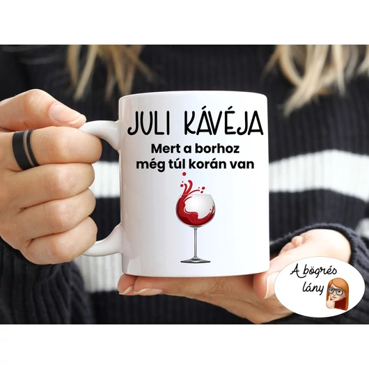 Borhoz még túl korán van bögre - bármilyen névvel rendelhető