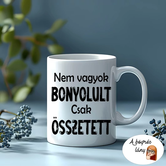 Nem vagyok bonyolult bögre