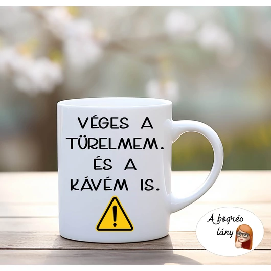 Véges a türelmem bögre