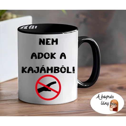 Nem adok a kajámból bögre - színes belsővel - VÁLASSZ SZÍNT!