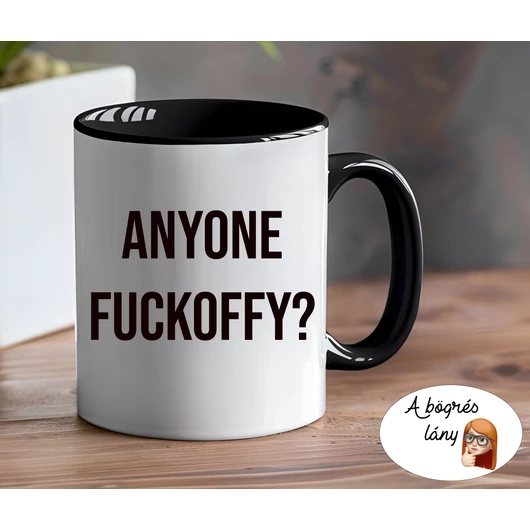 Anyone Fuckoffy? bögre - színes belsővel - VÁLASSZ SZÍNT!