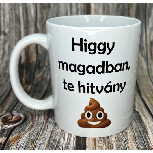 Higgy magadban, te hitvány... bögre