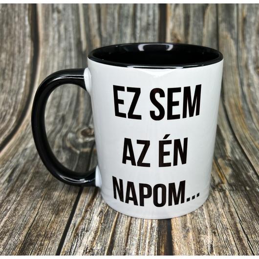 Ez sem az én napom bögre - fekete belsővel